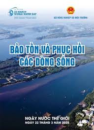 Ngày Nước thế giới 2025 hướng đến bảo tồn và phục hồi các dòng sông